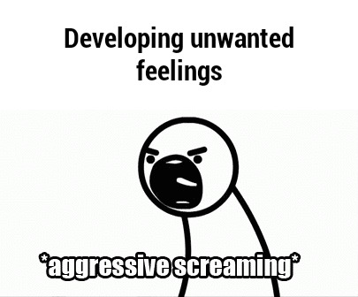 The feels, I don’t want&nbsp;them!